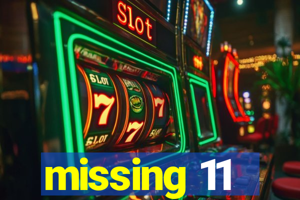 missing 11